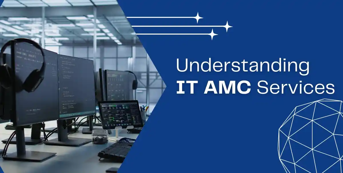 Understanding IT AMC Services