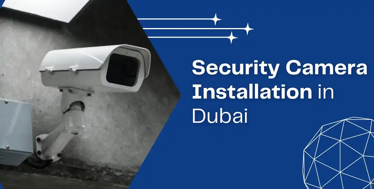 Security Camera Installation in Dubai