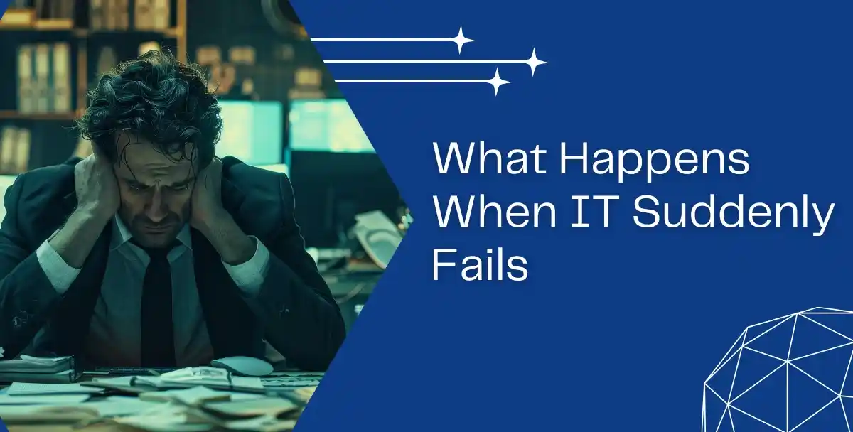 What Happens When IT Suddenly Fails