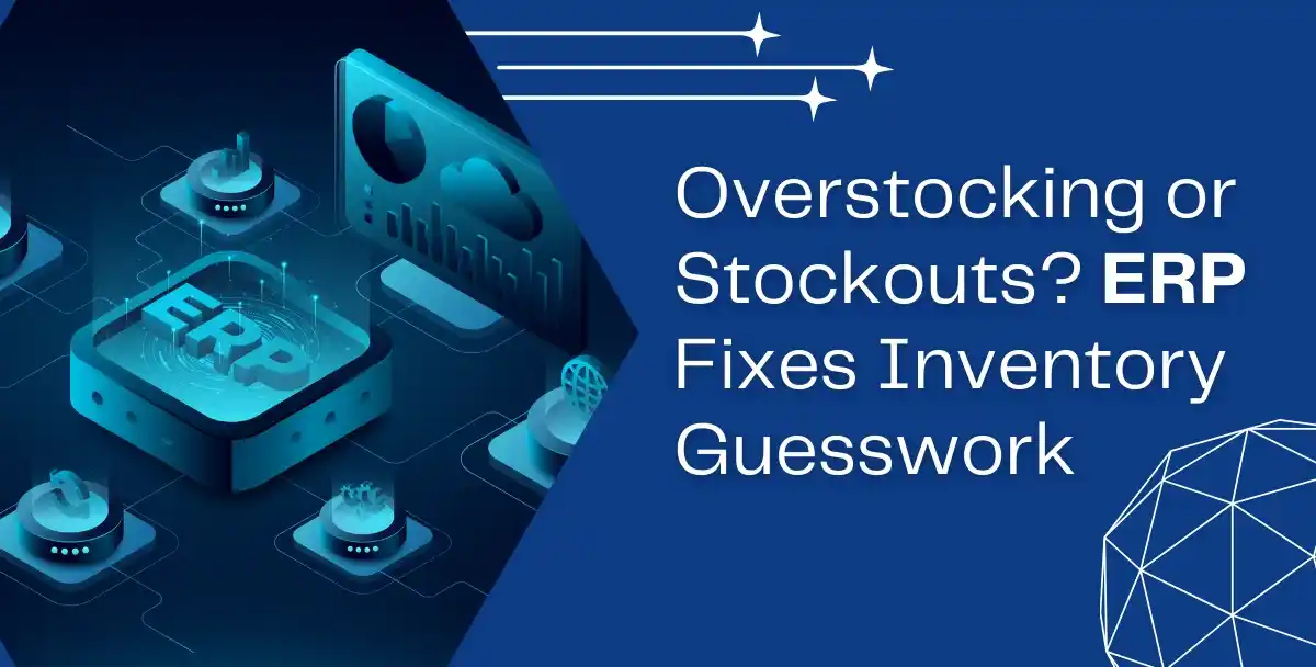 ERP Fixes Inventory Guesswork