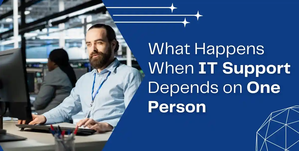 IT Support Depends on One Person